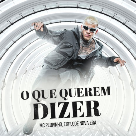 O que querem dizer ft. Mc Pedrinho | Boomplay Music