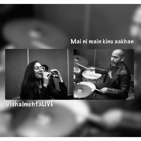 Mai ni main kinu aakhan | Boomplay Music