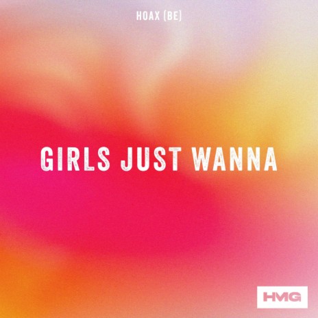 Girls Just Wanna | Boomplay Music