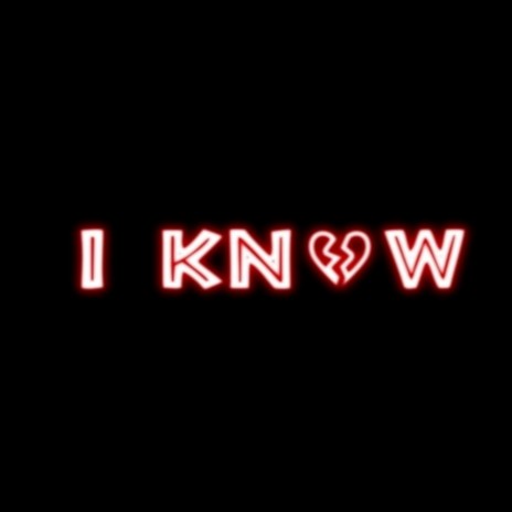 I Know | Boomplay Music