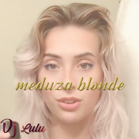 Meduza Blonde | Boomplay Music