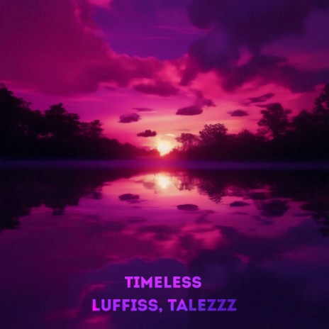 TIMELESS ft. Talezzz