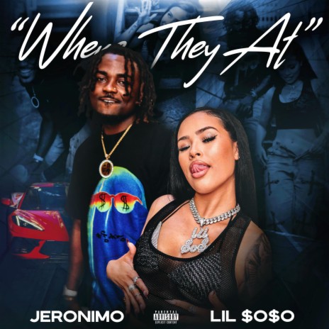 Where They At ft. Lil $o$o | Boomplay Music