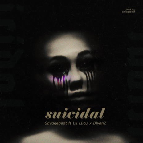 Suicidal ft. Lil Lucy & DjvanZ | Boomplay Music