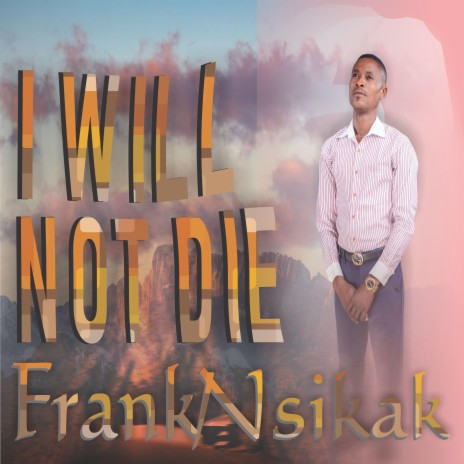 I WILL NOT DIE | Boomplay Music