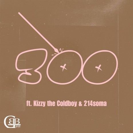 300 ft. Kizzy The ColdBoy & 214Soma | Boomplay Music