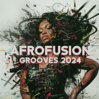 Afrofusion Grooves 2024: Afrobeats Explosion