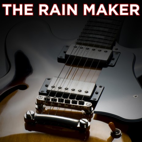 The Rain Maker | Boomplay Music