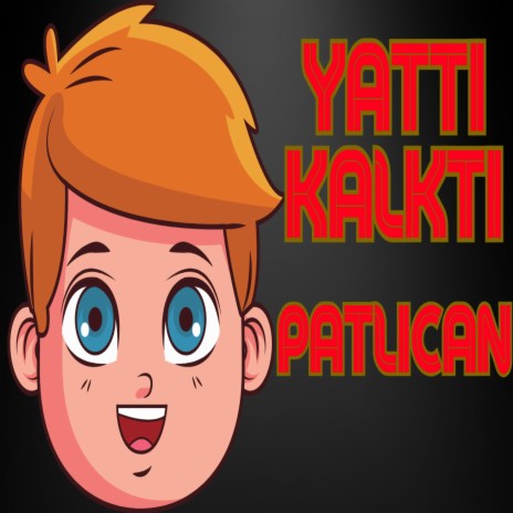 Yatsın Kalksın Patlıcan | Boomplay Music