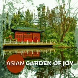 Asian Garden of Joy : Gratitude Mindfulness Meditation, Sound of Nature, Spa Relaxation