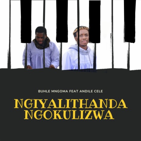 Ngiyalithanda Ngokulizwa ft. Buhle Mngoma