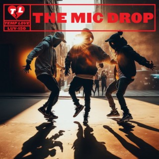 The Mic Drop
