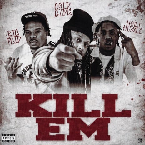 KILL EM ft. BIG PAID & HOLLI HUSLLE | Boomplay Music