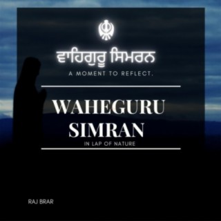 Waheguru Simran in Lap of Nature 30 Minutes Paryer