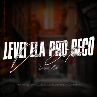 Levei Ela Pro Beco do Setor (Versão Bh)