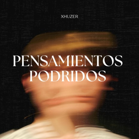 Pensamientos Podridos | Boomplay Music