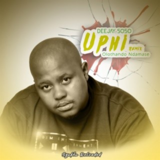 Uphi (feat. Olothando Ndamase)