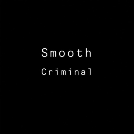 Smooth Criminal | Boomplay Music