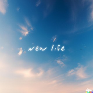 new life lyrics | Boomplay Music