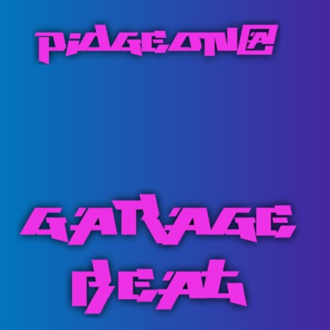 Garage beat | Boomplay Music