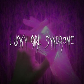 lucky girl syndrome