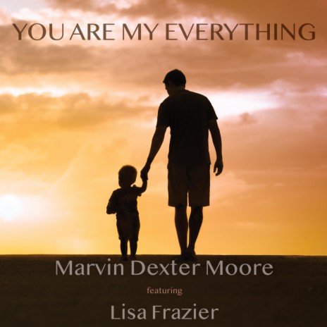 You Are My Everything ft. Lisa Frazier | Boomplay Music