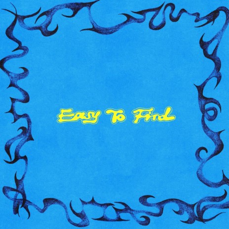 Easy To Find | Boomplay Music