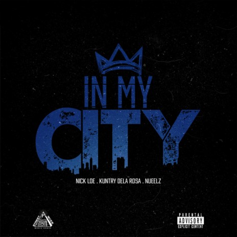 In My City ft. Kuntry Dela Rosa & Nueelz | Boomplay Music