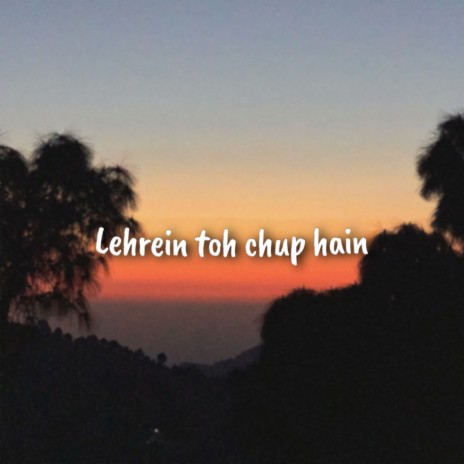 Lehrein Toh Chup Hain | Boomplay Music