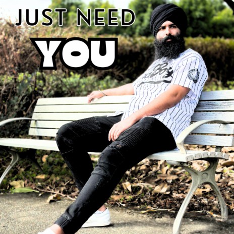 Just Need You | Boomplay Music