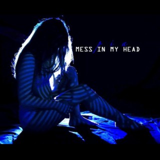 MESS IN MY HEAD lyrics | Boomplay Music