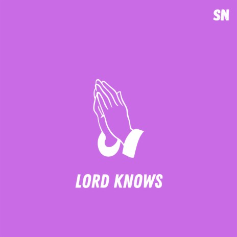 Lord Knows | Boomplay Music