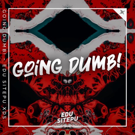 Going Dumb | Boomplay Music