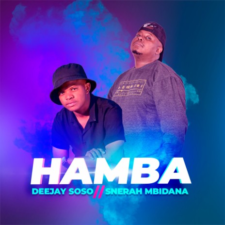 Hamba ft. Snerah Mbidana | Boomplay Music