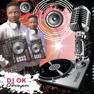 DJ OK Oshioyemi