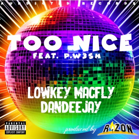 Too Nice ft. DanDeejay, Lowkey MacFly & P. W3SH | Boomplay Music