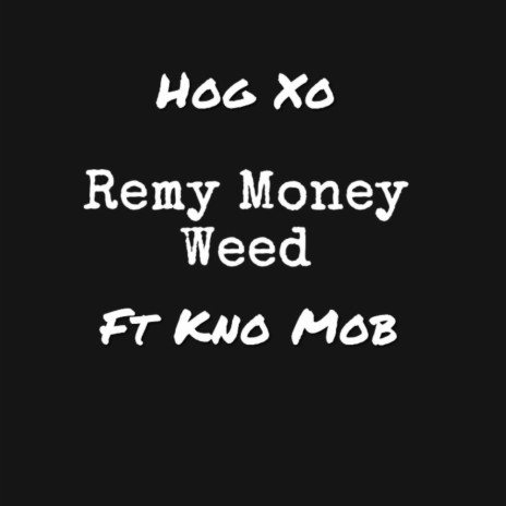 Remy Money Weed ft. Kno Mob | Boomplay Music