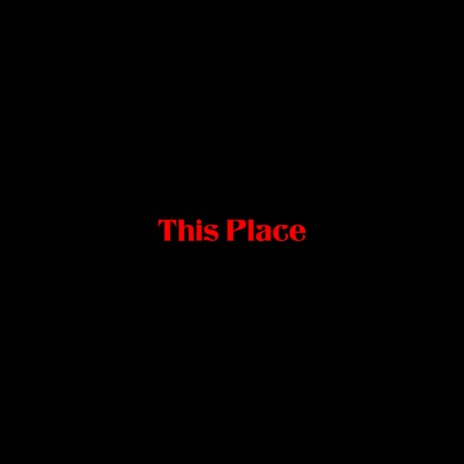 This Place ft. Mack Gray