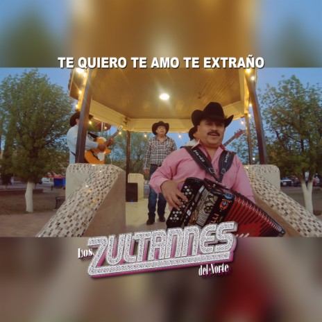 Te Quiero Te Amo Te Extraño | Boomplay Music