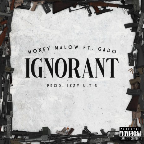 Ignorant ft. Gado | Boomplay Music