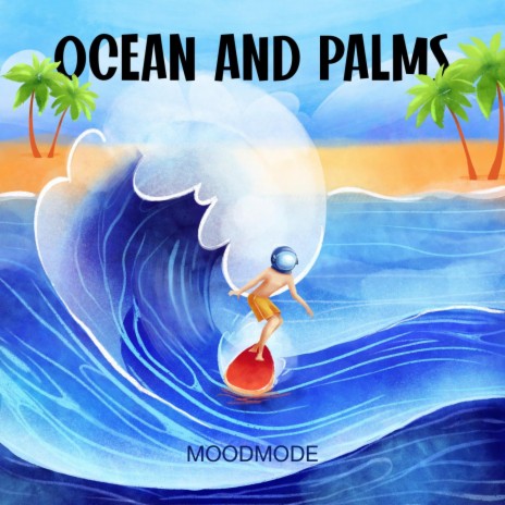 Ocean and Palms | Boomplay Music