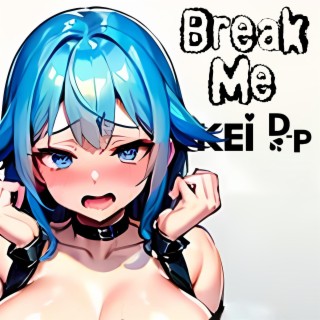 Break Me