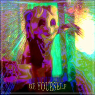 Be Yourself