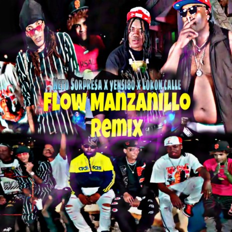 Flow Manzanillo (Remix) ft. Neto Sorpresa & Yensi80 | Boomplay Music