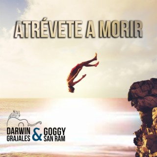 Atrevete a morir (feat. Goggy San Ram)