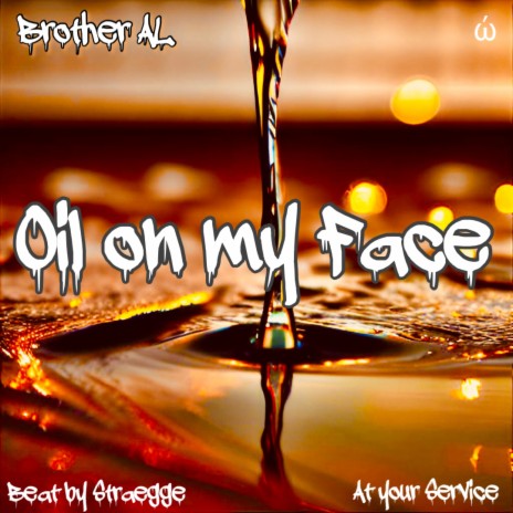 Oil On My Face | Boomplay Music