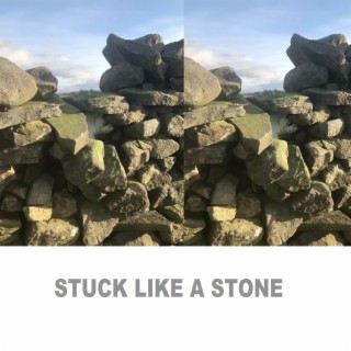Stuck Like a Stone