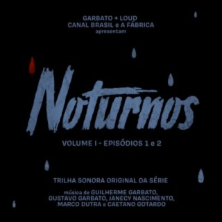 Noturnos (Vol. 1) - Episódios 1 e 2 (Trilha Sonora Original da Série)