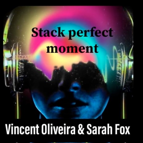 Stack Perfect Moment ft. Sarah Fox | Boomplay Music