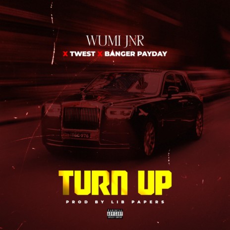 Turn up ft. Twest ft Banger Payday | Boomplay Music